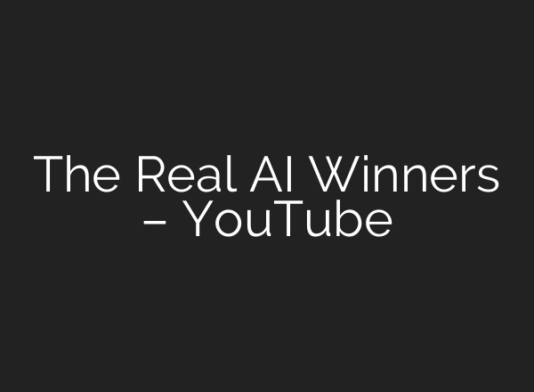 The Real AI Winners – YouTube