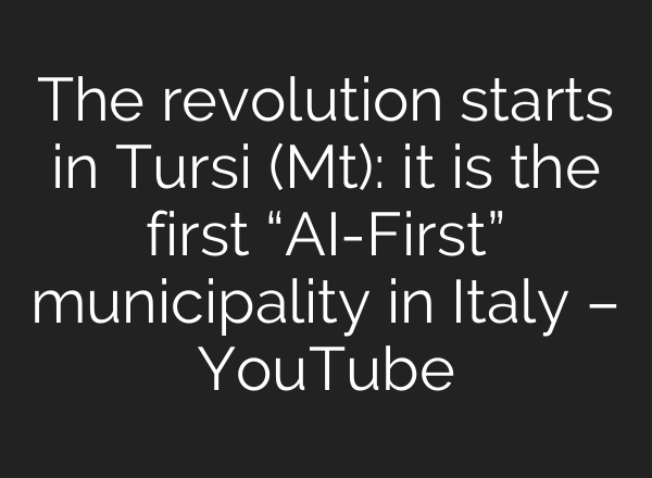 The revolution starts in Tursi (Mt): it is the first “AI-First” municipality in Italy – YouTube