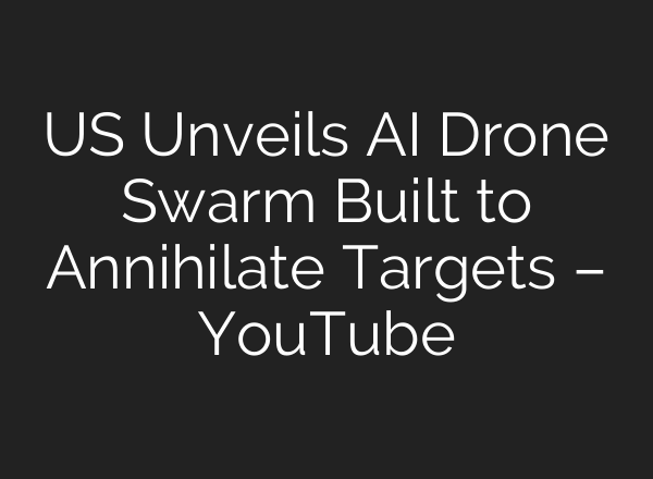 US Unveils AI Drone Swarm Built to Annihilate Targets – YouTube