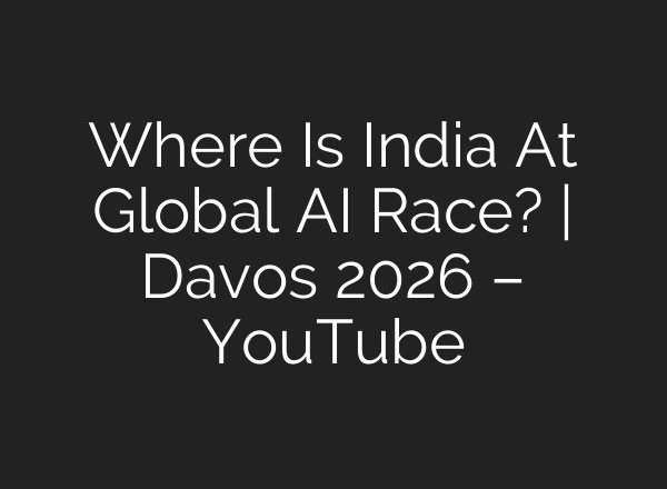 Where Is India At Global AI Race? | Davos 2026 – YouTube