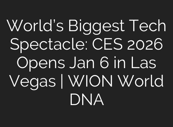 World’s Biggest Tech Spectacle: CES 2026 Opens Jan 6 in Las Vegas | WION World DNA