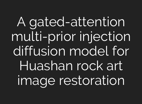 A gated-attention multi-prior injection diffusion model for Huashan rock art image restoration