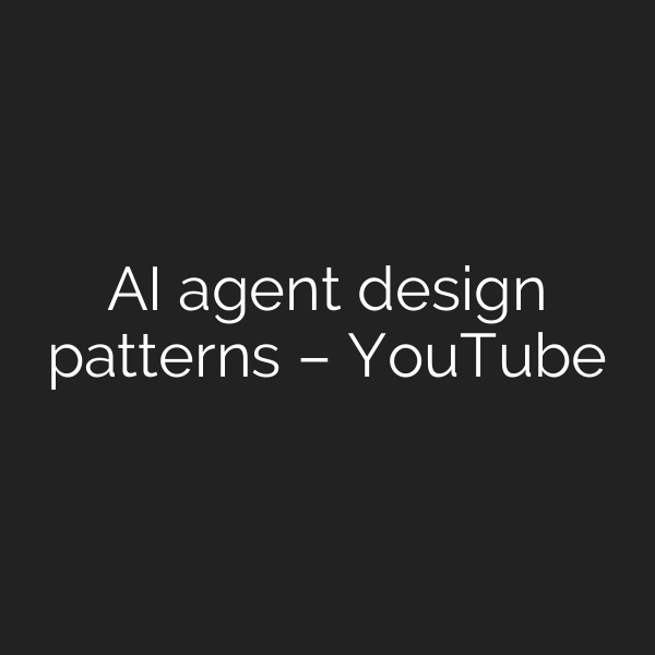 AI agent design patterns – YouTube