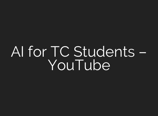 AI for TC Students – YouTube
