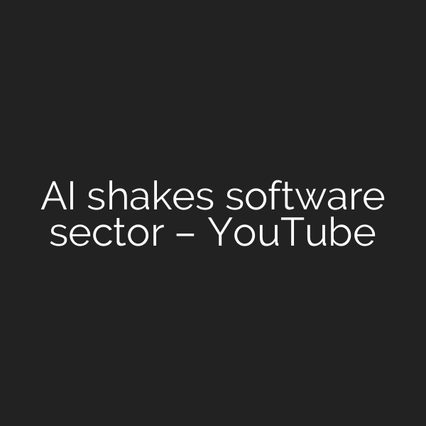 AI shakes software sector – YouTube