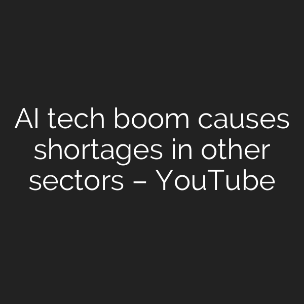 AI tech boom causes shortages in other sectors – YouTube