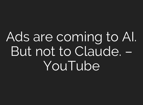 Ads are coming to AI. But not to Claude. – YouTube
