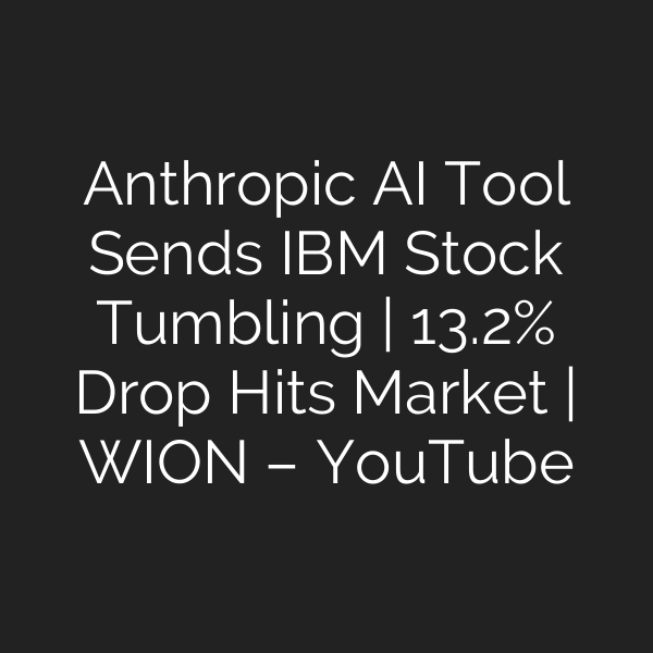 Anthropic AI Tool Sends IBM Stock Tumbling | 13.2% Drop Hits Market | WION – YouTube
