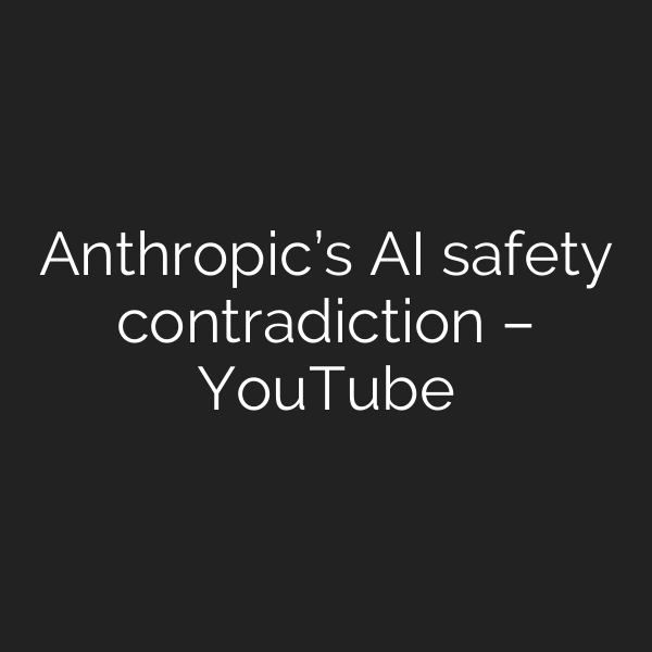 Anthropic’s AI safety contradiction – YouTube
