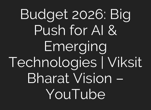 Budget 2026: Big Push for AI & Emerging Technologies | Viksit Bharat Vision – YouTube