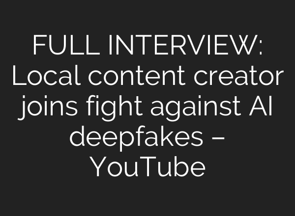 FULL INTERVIEW: Local content creator joins fight against AI deepfakes – YouTube