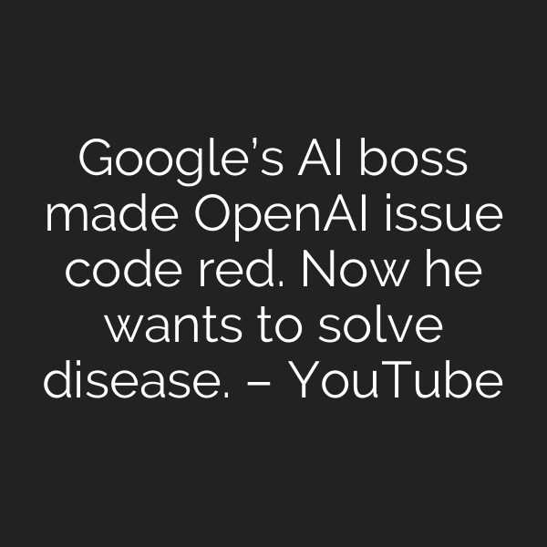 Google’s AI boss made OpenAI issue code red. Now he wants to solve disease. – YouTube