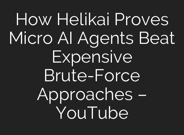 How Helikai Proves Micro AI Agents Beat Expensive Brute-Force Approaches – YouTube