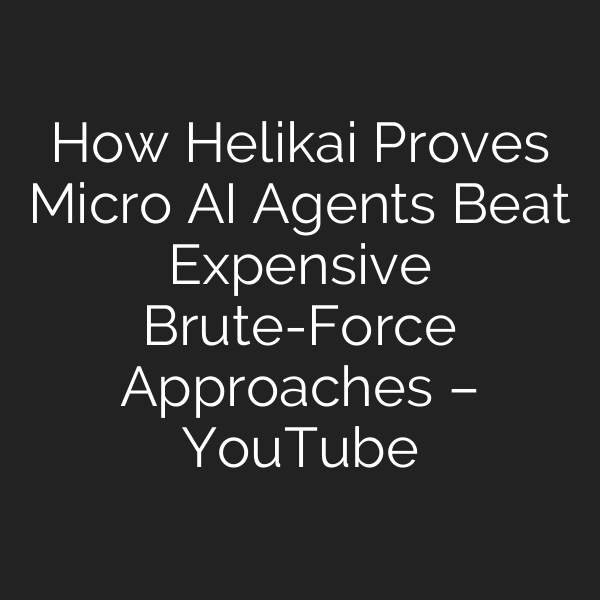 How Helikai Proves Micro AI Agents Beat Expensive Brute-Force Approaches – YouTube