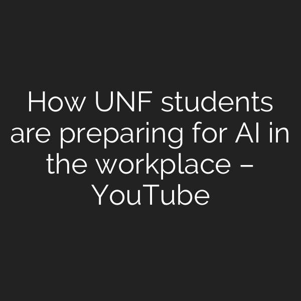 How UNF students are preparing for AI in the workplace – YouTube