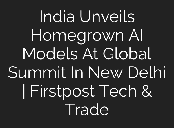 India Unveils Homegrown AI Models At Global Summit In New Delhi | Firstpost Tech & Trade