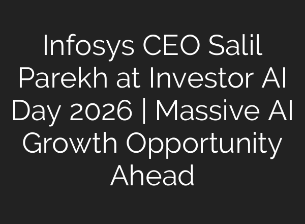 Infosys CEO Salil Parekh at Investor AI Day 2026 | Massive AI Growth Opportunity Ahead