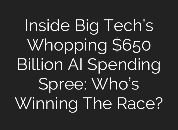 Inside Big Tech’s Whopping $650 Billion AI Spending Spree: Who’s Winning The Race?