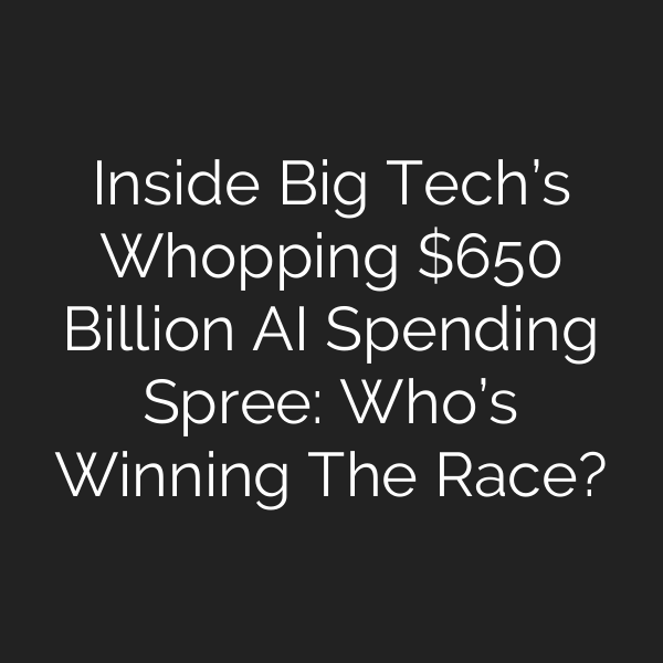 Inside Big Tech’s Whopping 0 Billion AI Spending Spree: Who’s Winning The Race?