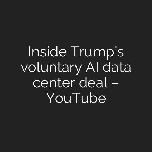 Inside Trump’s voluntary AI data center deal – YouTube