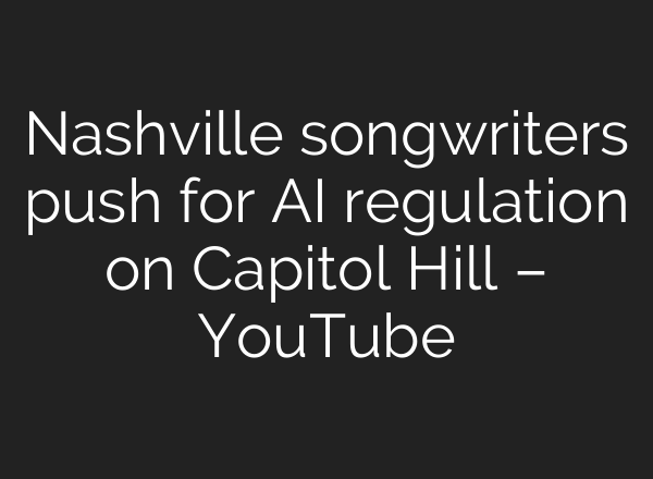 Nashville songwriters push for AI regulation on Capitol Hill – YouTube