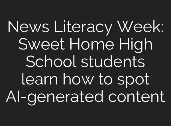 News Literacy Week: Sweet Home High School students learn how to spot AI-generated content