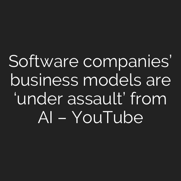Software companies’ business models are ‘under assault’ from AI – YouTube