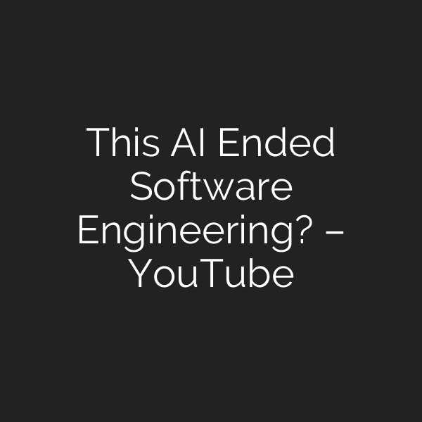 This AI Ended Software Engineering? – YouTube