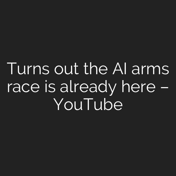 Turns out the AI arms race is already here – YouTube