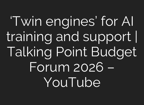‘Twin engines’ for AI training and support | Talking Point Budget Forum 2026 – YouTube