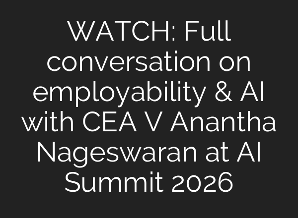 WATCH: Full conversation on employability & AI with CEA V Anantha Nageswaran at AI Summit 2026