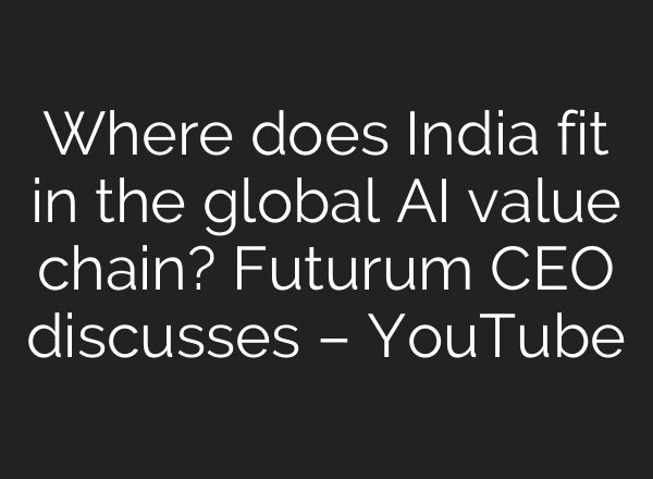 Where does India fit in the global AI value chain? Futurum CEO discusses – YouTube
