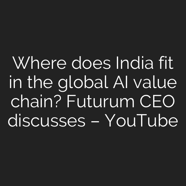 Where does India fit in the global AI value chain? Futurum CEO discusses – YouTube