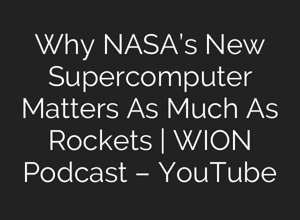 Why NASA’s New Supercomputer Matters As Much As Rockets | WION Podcast – YouTube