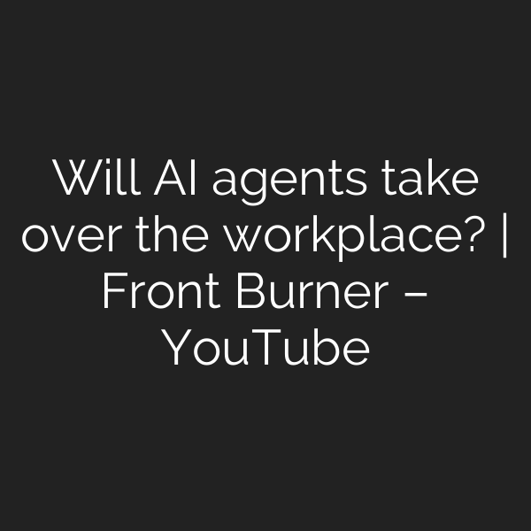 Will AI agents take over the workplace? | Front Burner – YouTube