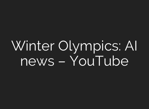 Winter Olympics: AI news – YouTube