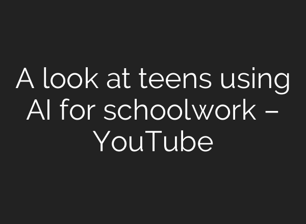 A look at teens using AI for schoolwork – YouTube