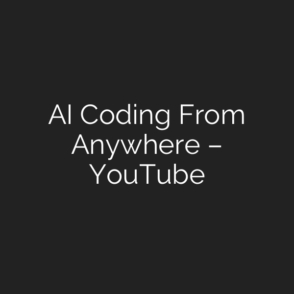 AI Coding From Anywhere – YouTube