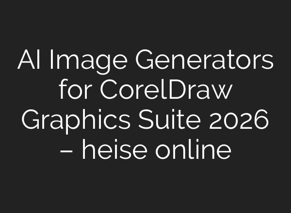 AI Image Generators for CorelDraw Graphics Suite 2026 – heise online