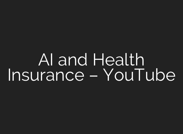 AI and Health Insurance – YouTube