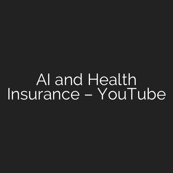 AI and Health Insurance – YouTube