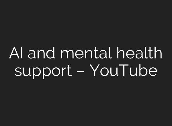 AI and mental health support – YouTube