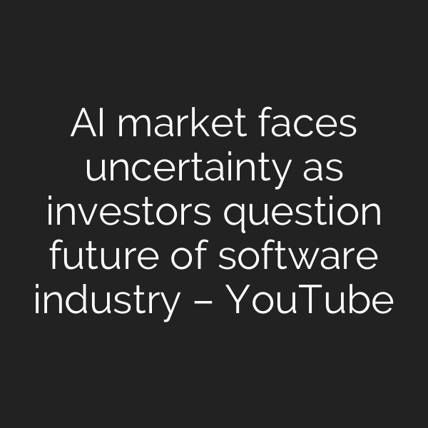 AI market faces uncertainty as investors question future of software industry – YouTube