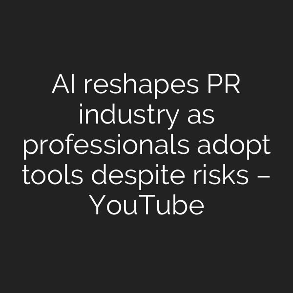 AI reshapes PR industry as professionals adopt tools despite risks – YouTube