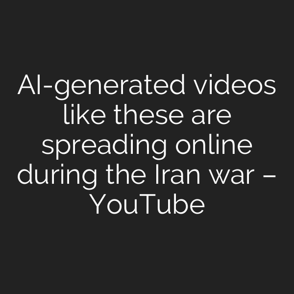 AI-generated videos like these are spreading online during the Iran war – YouTube