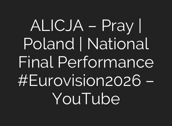 ALICJA – Pray | Poland | National Final Performance #Eurovision2026 – YouTube