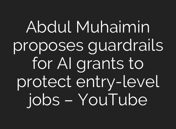 Abdul Muhaimin proposes guardrails for AI grants to protect entry-level jobs – YouTube