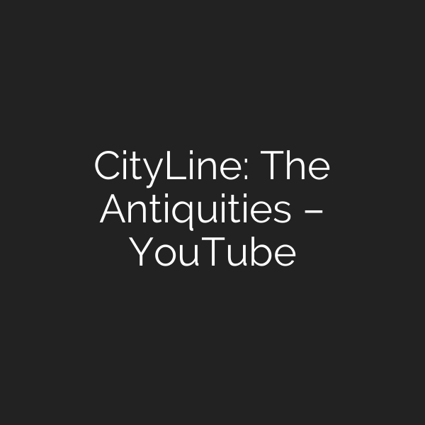 CityLine: The Antiquities – YouTube