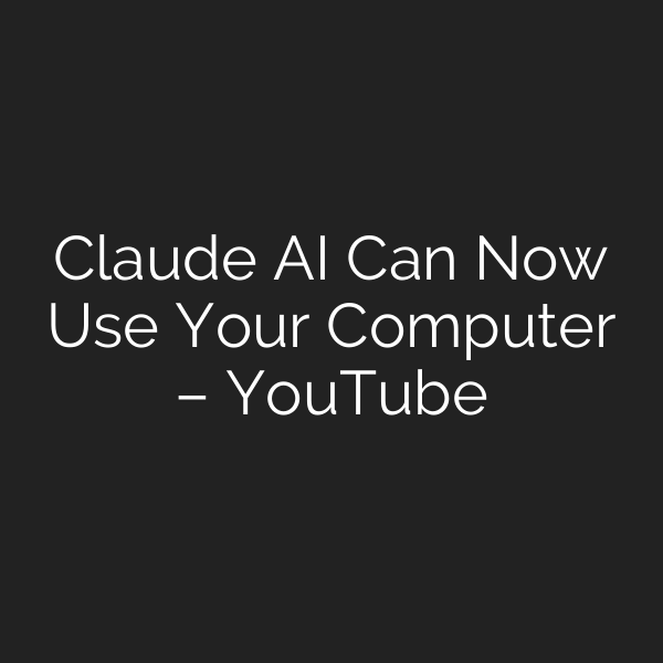 Claude AI Can Now Use Your Computer – YouTube