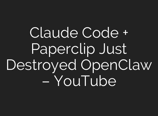 Claude Code + Paperclip Just Destroyed OpenClaw – YouTube